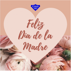 CISA saluda en el Día de la Madre